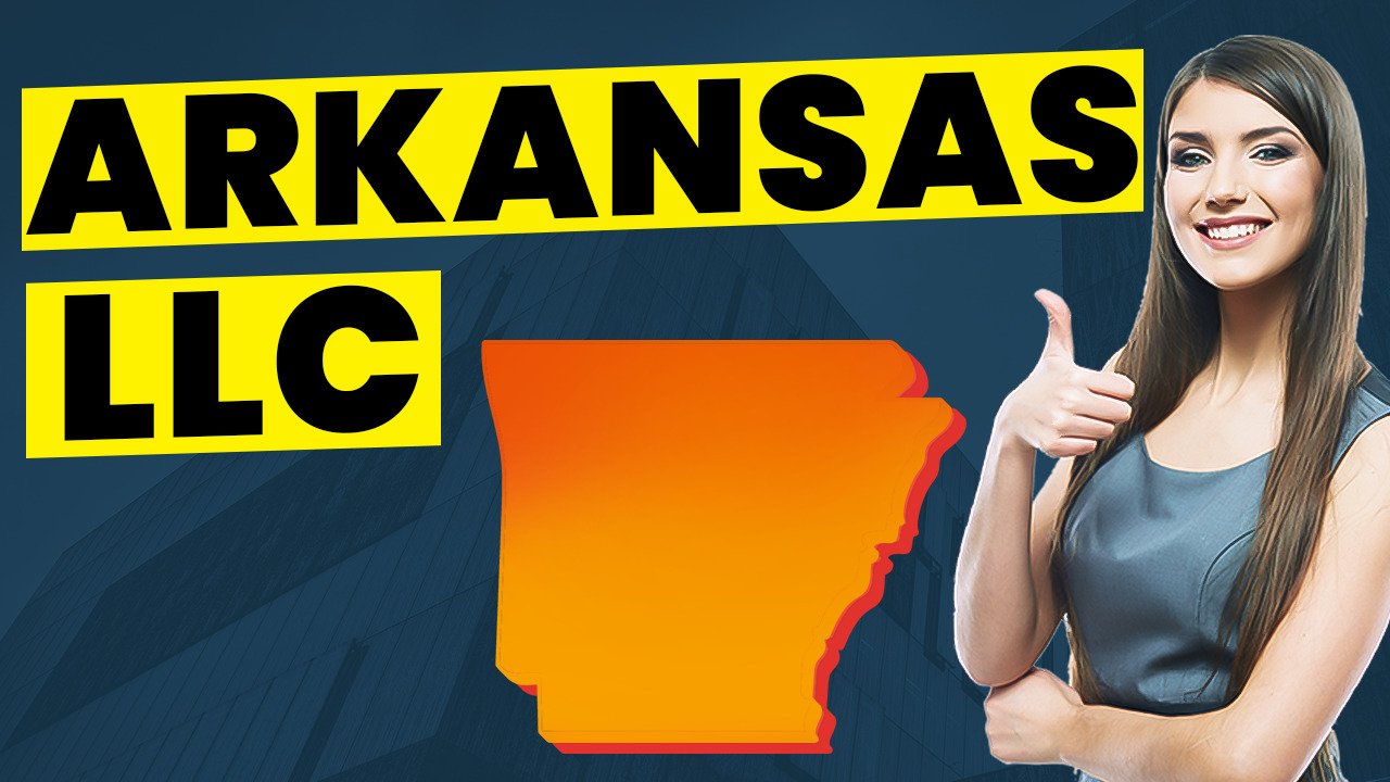 How To Start An LLC In Arkansas