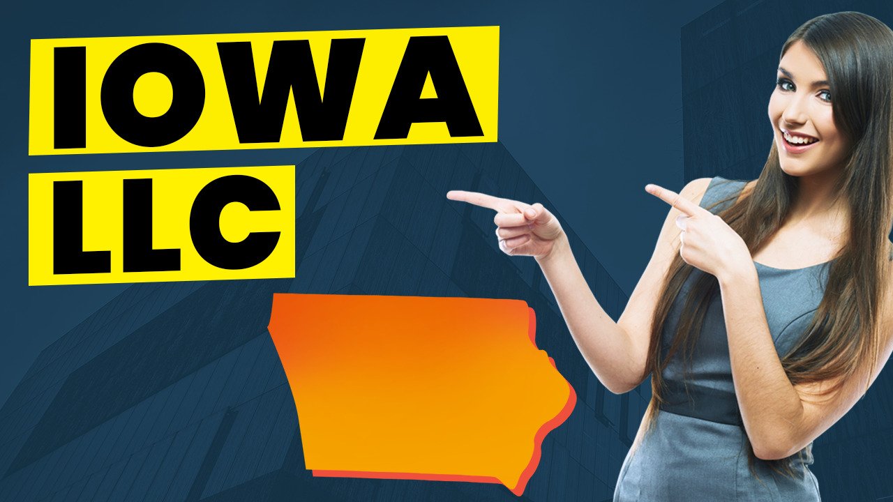 How To Create An LLC In Iowa [2023]